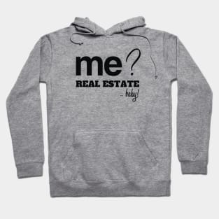 Me? Real Estate, Baby! Hoodie